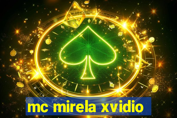 mc mirela xvidio